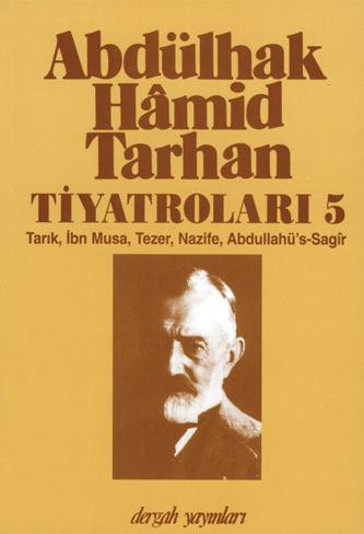 Plays 5: Tarık, Ibn Musa, Tezer, Nazife, Abdullahu's-Sagir